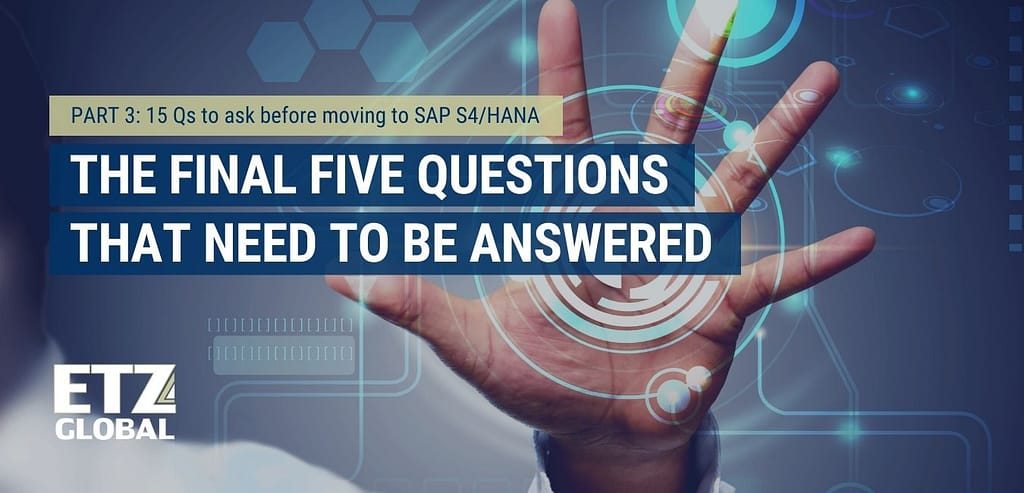 15 questions every business should ask before moving to SAP S4/HANA (Part 03)
