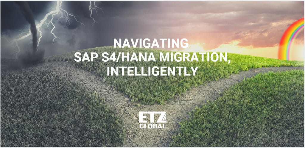 Navigating SAP S4HANA migration, intelligently